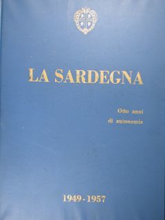 La Sardegna- Otto anni di autonomia. 1949-1957.