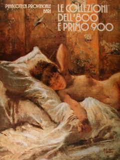 Pinacoteca Provinciale di Bari. Le collezioni dell'800 e primo 900. …