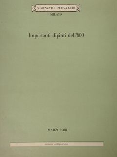 Semenzato-Nuova Geri. Importanti dipinti dell'800. Milano, marzo 1988.