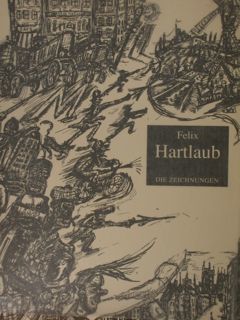 Felix Hartlaub. Zeichnungen. Francoforte,18. Juni - 11 Juli 1993.