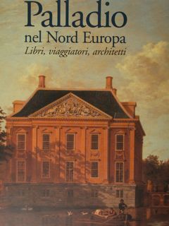 Palladio nel Nord Europa. Libri, viaggiatori, architetti. Vicenza, 27 marzo …