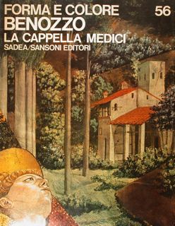 Forma e colore. Benozzo: La Cappella dei Medici.