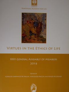 Virtues in the ethics of life. XXII general assembly of …