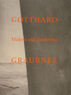 Gotthard Graubner. Malerei und Zeichnung. Dresden, 4. November 2000 - …