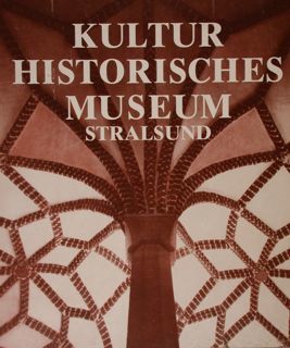Kultur Historisches Museum Stralsund.