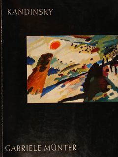 Kandinsky. Gabriele-Munter-Stiftung und Gabriele Munter werke aus funf jahrzehnten. Munchen, …