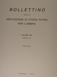 Bollettino della Deputazione di Storia Patria per l'Umbria. Voll. CXII, …