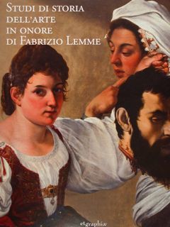 Studi di storia dell'arte in onore di Fabrizio Lemme.