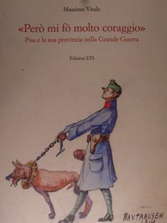 'Però mi fò molto coraggio'. Pisa e la sua provincia …