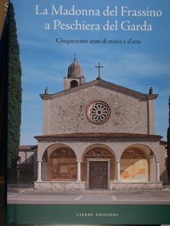 La Madonna del Frassino a Peschiera del Garda. Cinquecento anni …