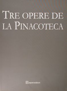 Tre opere de la pinacoteca.