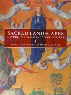 Sacred Landscapes. Nature in renaissance manuscripts. Getty Center, Los Angeles, …