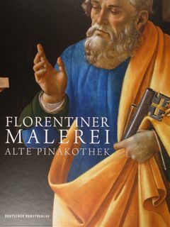 Florentiner Malerei. Alte Pinakothek. Die Gemalde des 14. bis 16. …