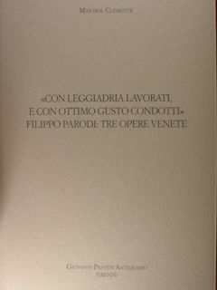 Con leggiadria lavorati, e con ottimo gusto condotti. Filippo Parodi: …