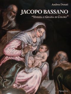 Jacopo Bassano 'Vivezza e Grazia di Colore'.