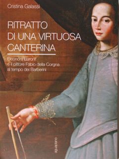 Ritratto di una virtuosa canterina. Eleonora Baroni e il pittore …