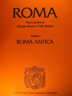 Roma. Opera grafica di Philippe Benoist e Felix Benoist. Vo. …