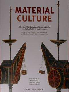 Material Culture. Prasenz und Sichtbarkeit von Kunstlern, Zunften und Bruderschaften …