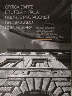Critica d'arte e tutela in Italia: figure e protagonisti nel …