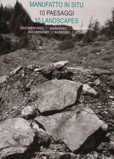 Manufatto in situ. 10 paesaggi / 10 landscapes. Documentario / …