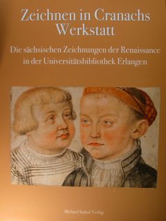 Zeichnen in Cranachs Werkstatt. Die sachsischen Zeichnungen der Renaissance in …