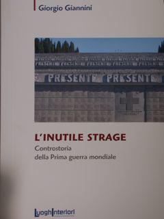 L'inutile strage. Controstoria della Prima guerra mondiale.