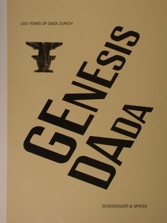 100 years of Dada Zurich. GEnesis DAda. Rolandsek, 14 February …