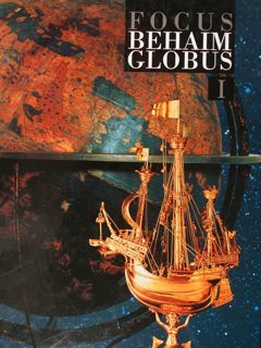 Focus behaim Globus. Teil 1:Aufsatze. Teil 2: Katalog. Germanische National …