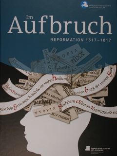Im Aufbruch. Reformation 1517 - 1617. Braunschweig, 7.Mai - 19. …