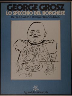 George Grosz. Lo specchio del borghese.