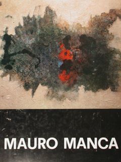 Mauro Manca. Mostra retrospettiva.Sassari, 18 maggio - 30 giugno 1978.