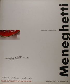 Meneghetti. Pittura e altre arti. Painting and other arts 1954-1999. …