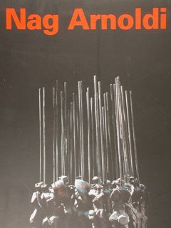 Nag Arnoldi. Sculture. Lugano, 10 giugno - 25 ottobre1998.