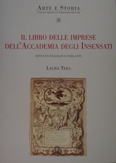 Il Libro delle Imprese dell'Accademia degli Insensati. Ritratti figurati e …