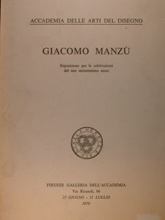 Giacomo Manzu'. Esposizione per le celebrazioni del suo settantesimo anno. …