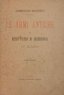 Le armi antiche nel Museo Patrio di Archeologia di Milano.