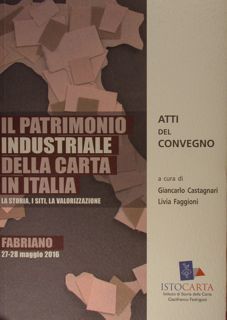 IL PATRIMONIO INDUSTRIALE DELLA CARTA IN ITALIA. LA STORIA, I …