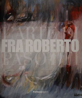 L'arte di Fra Roberto Pasotti.