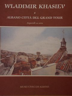 Vladimir Khasiev e Albano citta del Grand Tour. Acquerelli su …