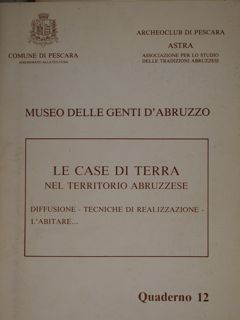 Museo delle Genti d'Abruzzo. Le case di terra nel territorio …
