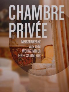 Chambre Privée. Meisterwerke aus dem Wohnzimmer eines Sammlers. Suermondt-Ludwig-Museum, Aachen, …