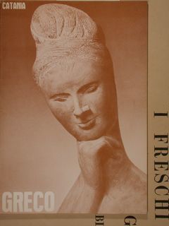 Mostra di Emilio Greco. Catania, 20 febbraio - 7 marzo …