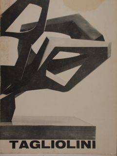 Alessandro Tagliolini. Opere 1962 - 1971. Roma, 18 maggio . …
