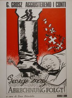 G: Grosz. Aggiusteremo i conti. Geoerge Grosz. Abrechnung Folgt!