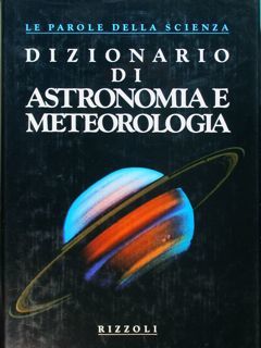 Dizionario di astronomia e metereologia.