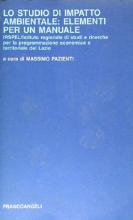 Lo studio di impatto ambientale: elementi per un manuale.