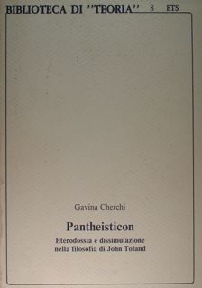 Pantheisticon. Eterodossia e dissimulazione nella filosofia di John Toland.