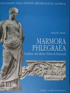 Marmora Phlegraea. Sculture del Rione Terra di Pozzuoli.