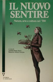 Il nuovo sentire. Natura, arte e cultura nel '700.