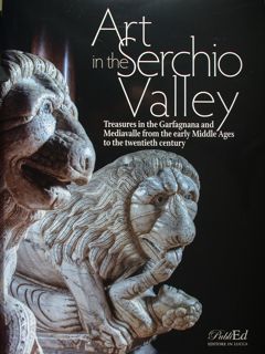 Art in the Serchio Valley. Treasures in the Garfagnana and …